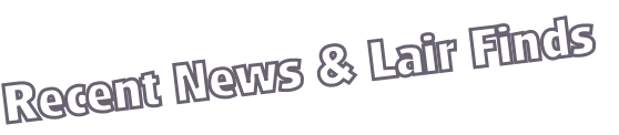 Recent News & Lair Finds
