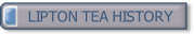 LIPTON TEA HISTORY.